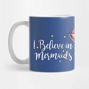 believe in mermaid3 Mug